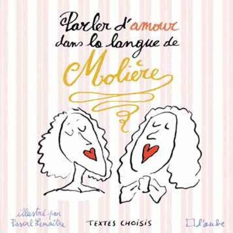 PARLER D-AMOUR DANS LA LANGUE DE MOLIERE - MOLIERE/LEMAITRE - AUBE NOUVELLE