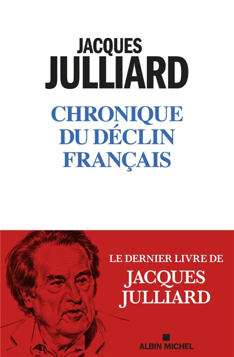 CHRONIQUE DU DECLIN FRANCAIS - JULLIARD JACQUES - ALBIN MICHEL