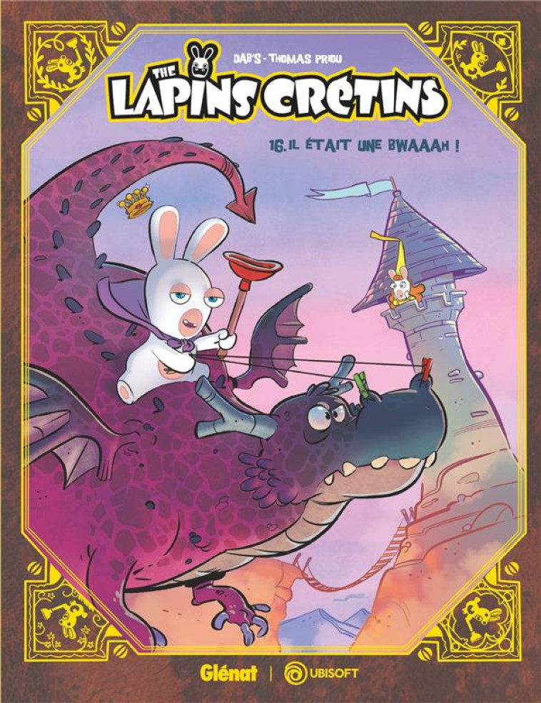 THE LAPINS CRETINS - TOME 16 - IL ETAIT UNE BWAH - DAB-S/PRIOU - GLENAT