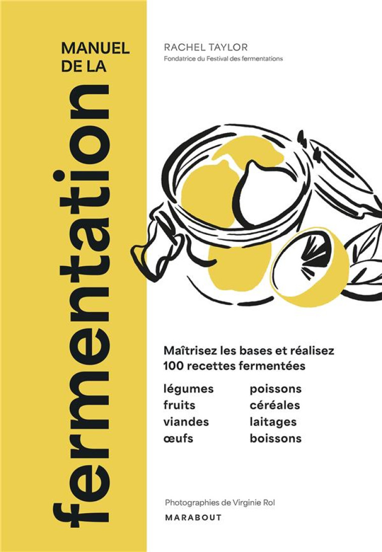 MANUEL DE LA FERMENTATION - MAITRISEZ LES BASES ET REALISEZ 100 RECETTES - TAYLOR RACHEL - MARABOUT