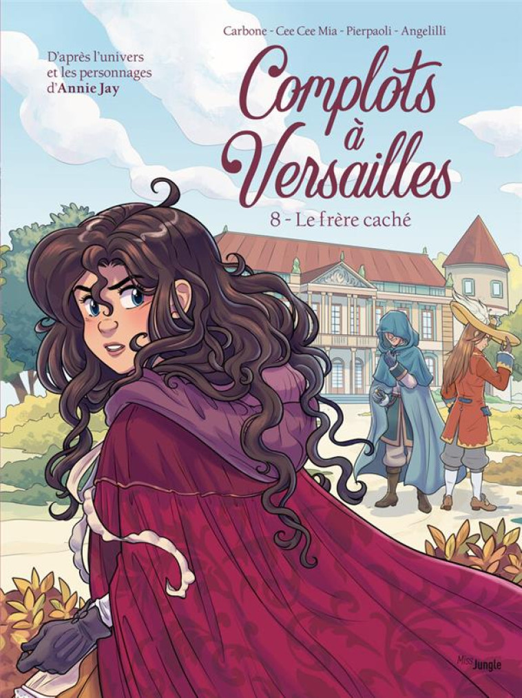 COMPLOTS A VERSAILLES - TOME 8 LE FRERE CACHE - JAY/CARBONE/MIA - CASTERMAN