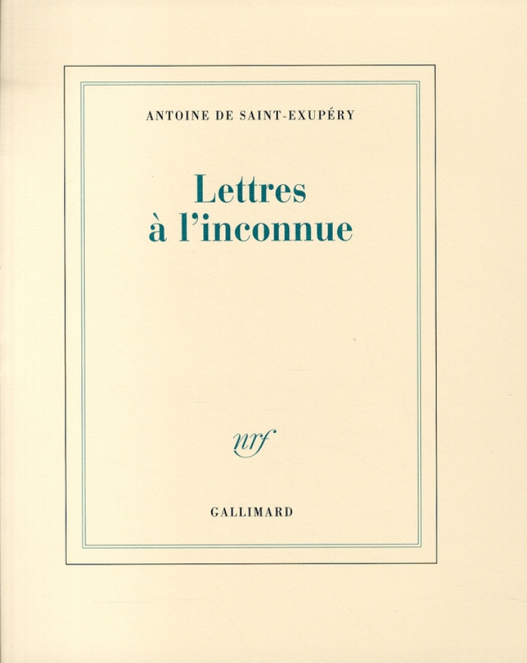 LETTRES A L-INCONNUE - SAINT-EXUPERY A D. - GALLIMARD