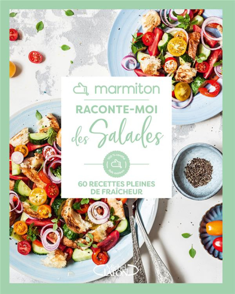 RACONTE-MOI DES SALADES - 60 RECETTES PLEINES DE FRAICHEUR - MARMITON - MARMITON - MICHEL LAFON