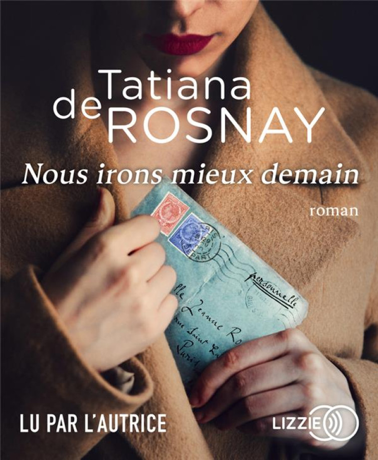 NOUS IRONS MIEUX DEMAIN - ROSNAY TATIANA DE - LIZZIE