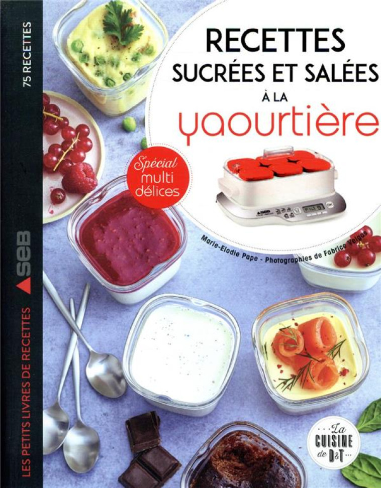 MES RECETTES SUCREES ET SALEES A LA YAOURTIERE - PAPE/VEIGAS - LAROUSSE