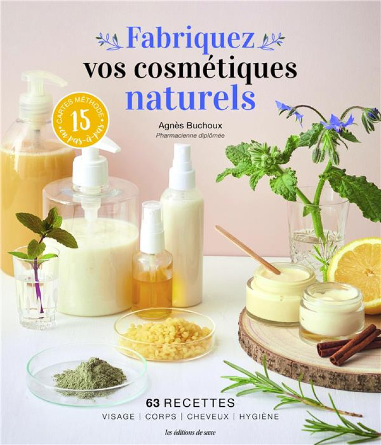 FABRIQUEZ VOS COSMETIQUES NATURELS - BUCHOUX AGNES - DE SAXE