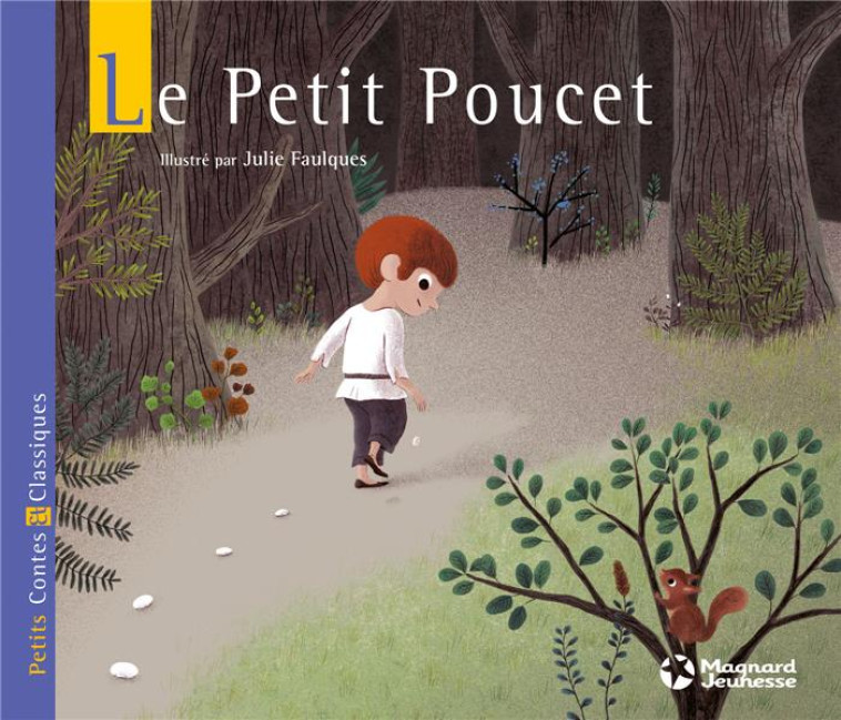 LE PETIT POUCET - PETITS CONTES ET CLASSIQUES - PERRAULT/FAULQUES - Magnard jeunesse