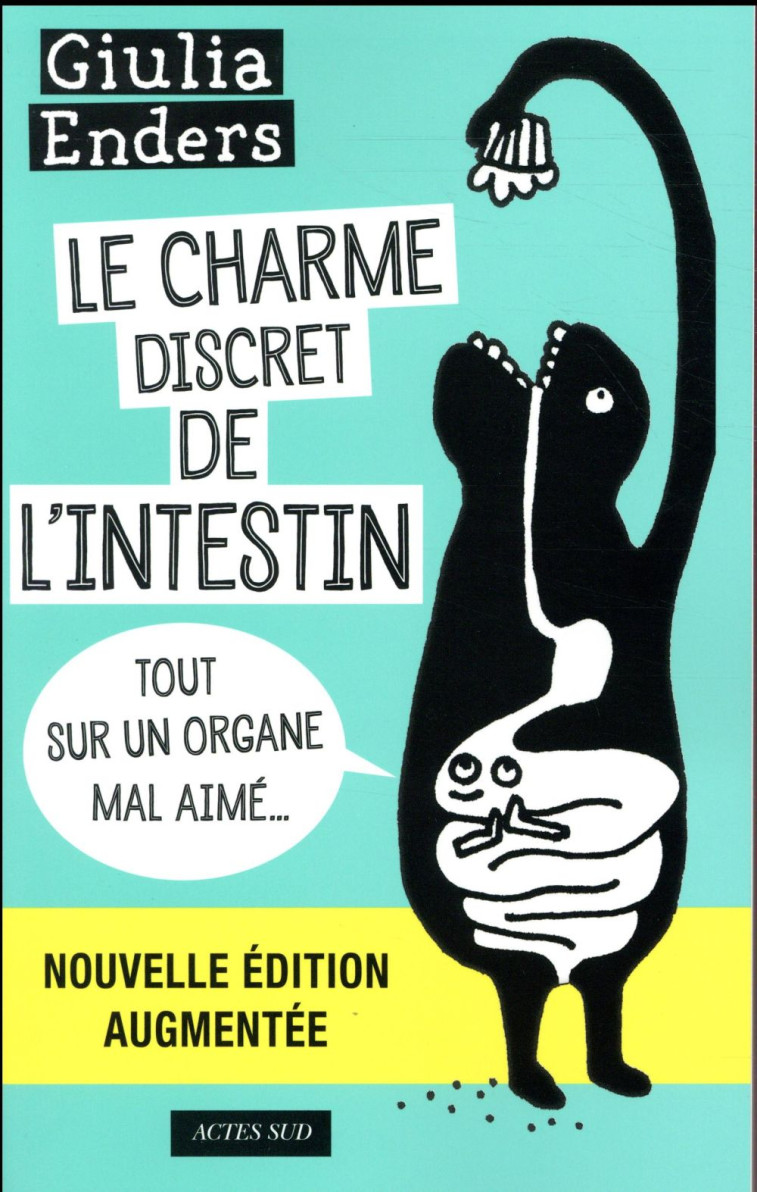 LE CHARME DISCRET DE L-INTESTIN - TOUT SUR UN ORGANE MAL AIME - ENDERS - Actes Sud