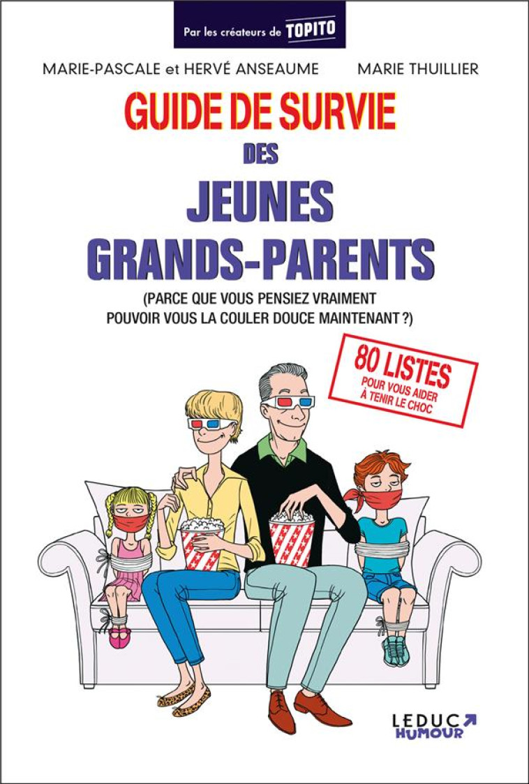 GUIDE DE SURVIE DES JEUNES GRANDS-PARENTS - (PARCE QUE VOUS PENSIEZ VRAIMENT POUVOIR VOUS LA COULER - ANSEAUME/THUILLIER - Tut Tut éditions