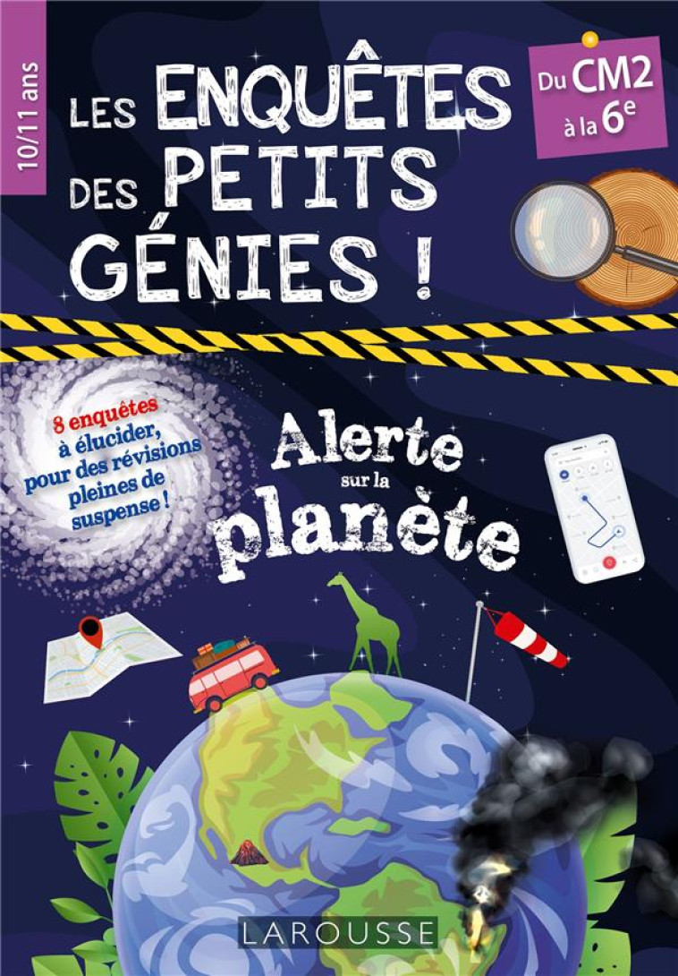 LES ENQUETES DES PETITS GENIES CM2-6E ! ALERTE SUR LA PLANETE ! - CREPON SOPHIE - LAROUSSE