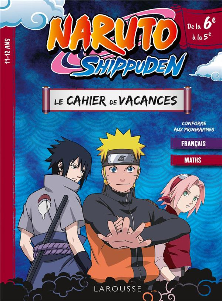 NARUTO SHIPPUDEN - CAHIER DE VACANCES DE LA 6E A LA 5E - MEYER AURORE - LAROUSSE