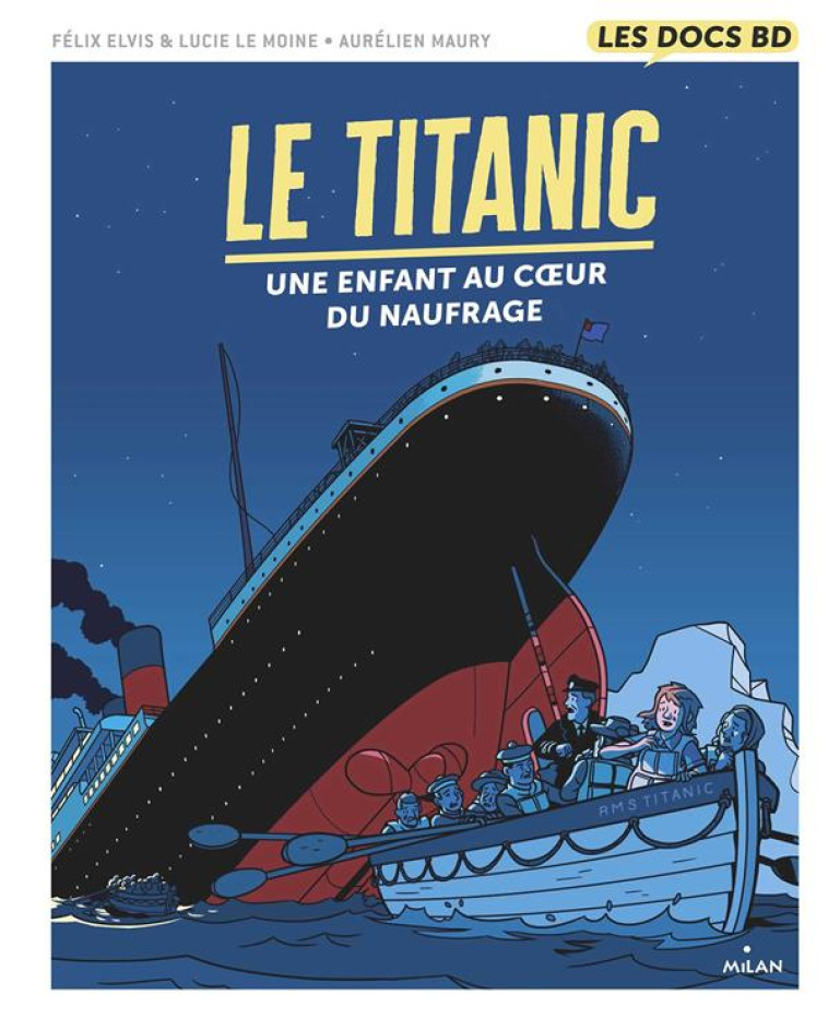 LE TITANIC - UNE ENFANT AU COEUR DU NAUFRAGE - FELIX ELVIS/LE MOINE - MILAN