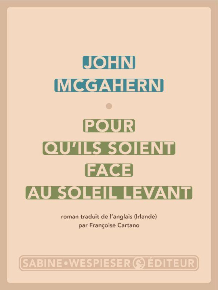 POUR QU-ILS SOIENT FACE AU SOLEIL LEVANT - MCGAHERN JOHN - SABINE WESPIESE