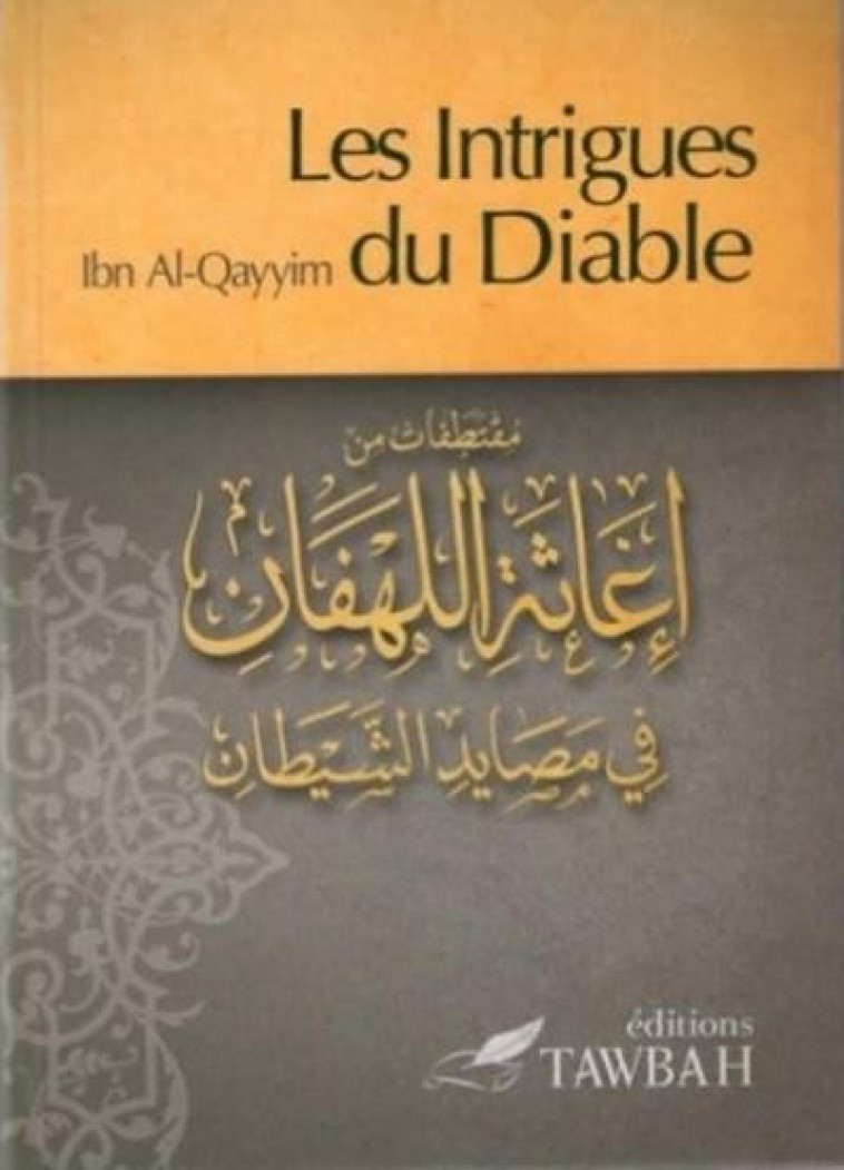 LES INTRIGUES DU DIABLE - AL-JAWZIYYA I Q. - TAWBAH