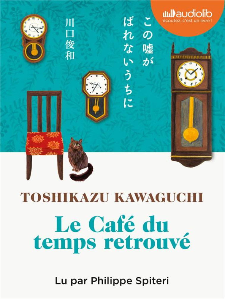 TANT QUE LE CAFE EST ENCORE CHAUD - T02 - LE CAFE DU TEMPS RETROUVE - LIVRE AUDIO 1 CD MP3 - KAWAGUCHI TOSHIKAZU - AUDIOLIB