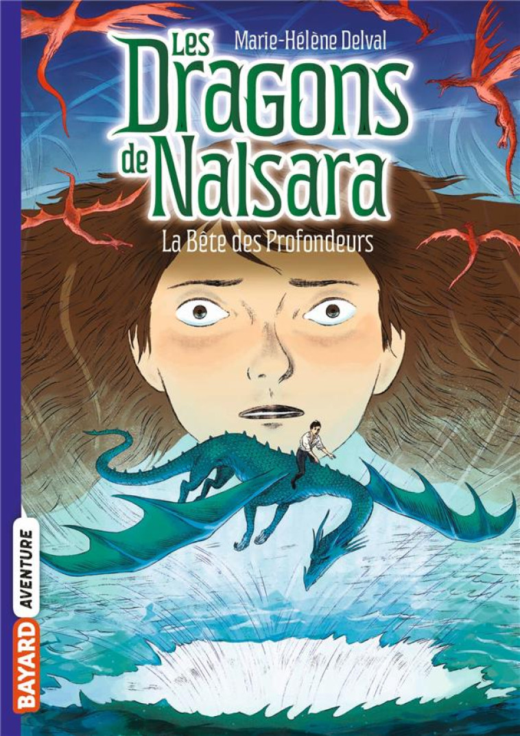 LES DRAGONS DE NALSARA, TOME 05 - LA BETE DES PROFONDEURS - DELVAL/MARILLEAU - BAYARD JEUNESSE