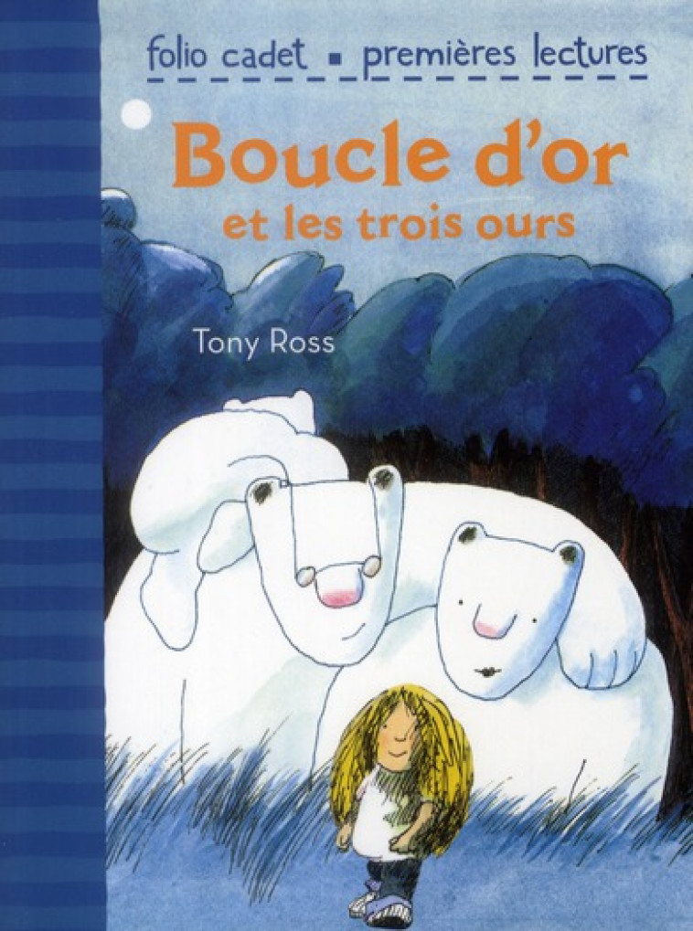 BOUCLE D'OR ET LES TROIS OURS -  ROSS, TONY - GALLIMARD