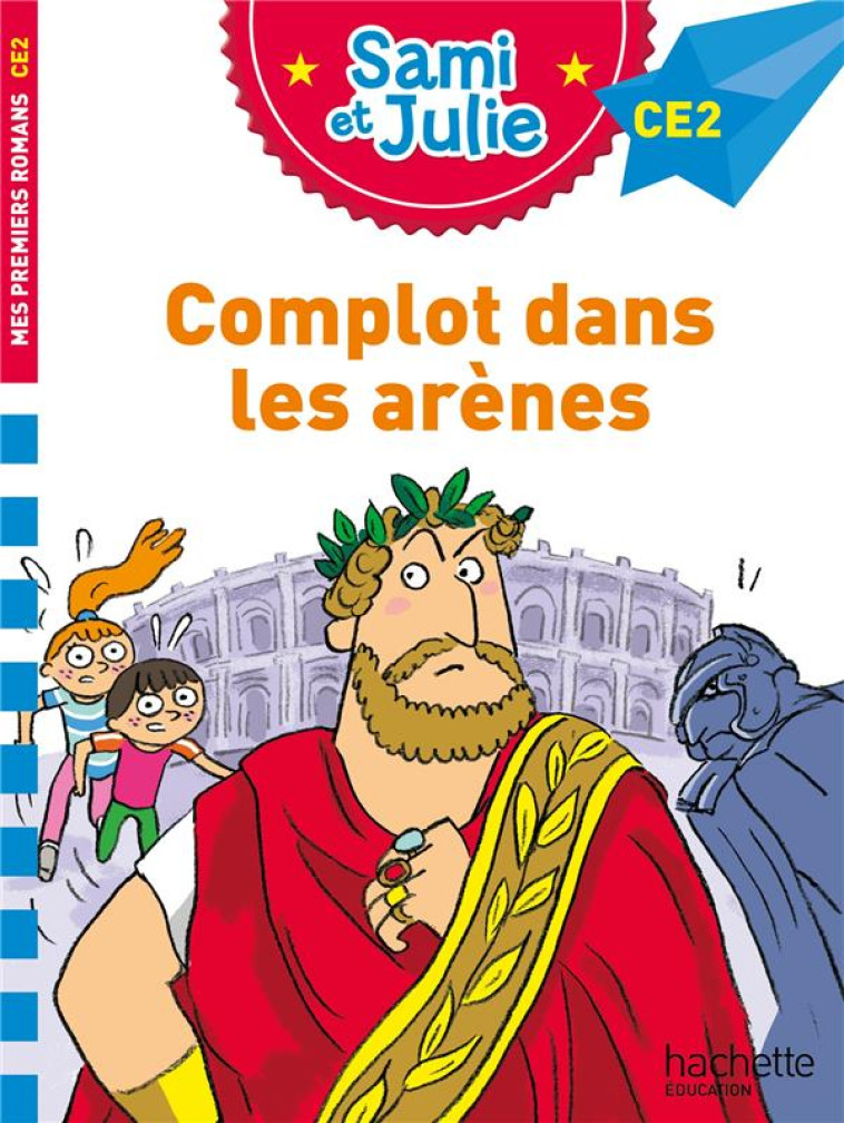 SAMI ET JULIE ROMAN CE2 COMPLOT DANS LES ARENES - BONTE/MASSONAUD - HACHETTE