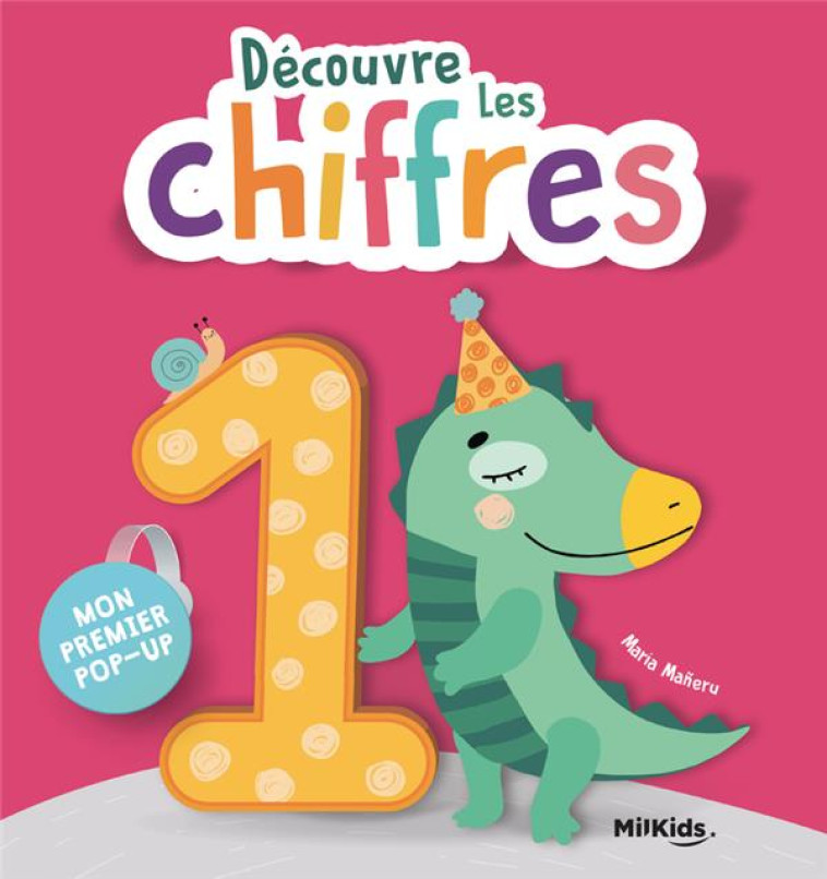 DECOUVRE LES CHIFFRES - MON PREMIER POP-UP - MANERU/LIBSA - MILKIDS