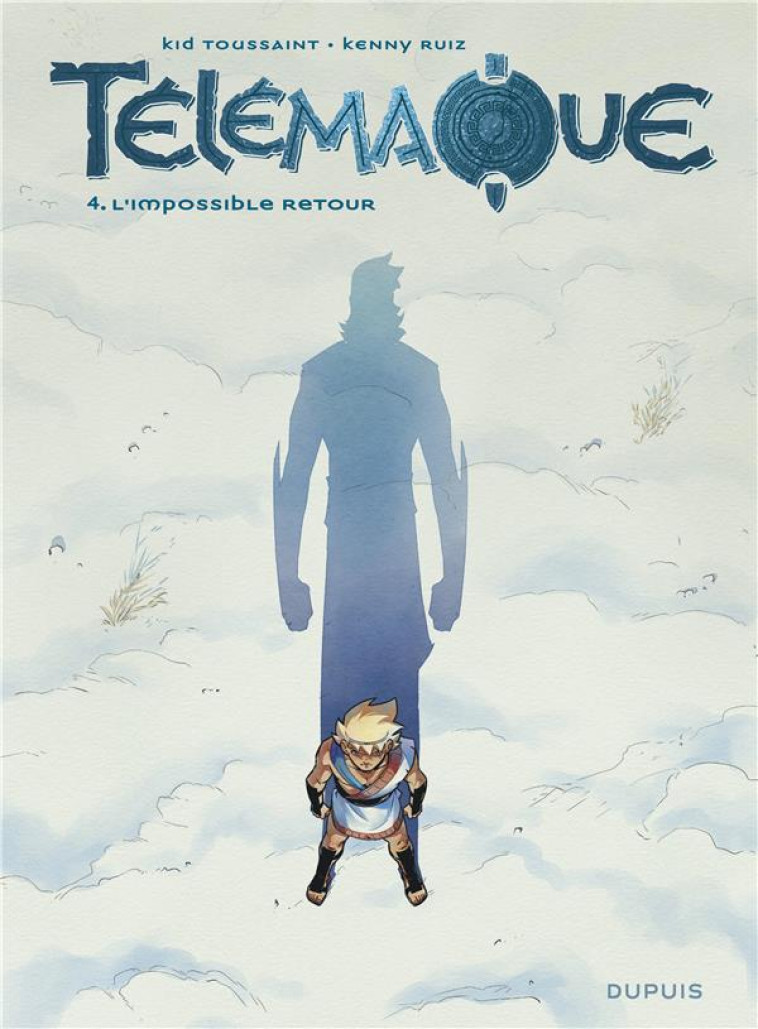 TELEMAQUE - TOME 4 - L-IMPOSSIBLE RETOUR - KID TOUSSAINT - DUPUIS