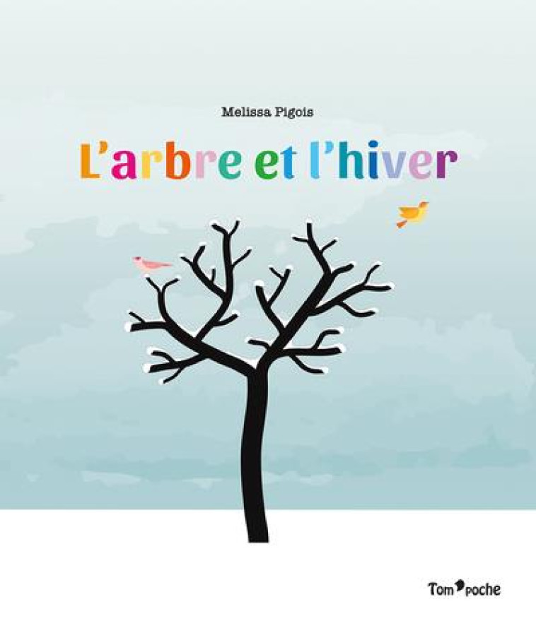 L-ARBRE ET L-HIVER - PIGOIS MELISSA - TOM POCHE