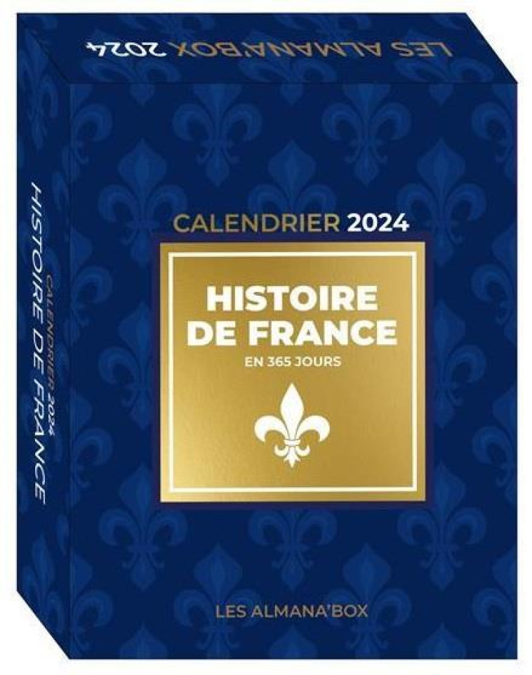 GRAND CALENDRIER ALMANA-BOX HISTOIRE DE FRANCE EN 365 JOURS 2024 - PIZZUTI ARNAUD - 365 PARIS