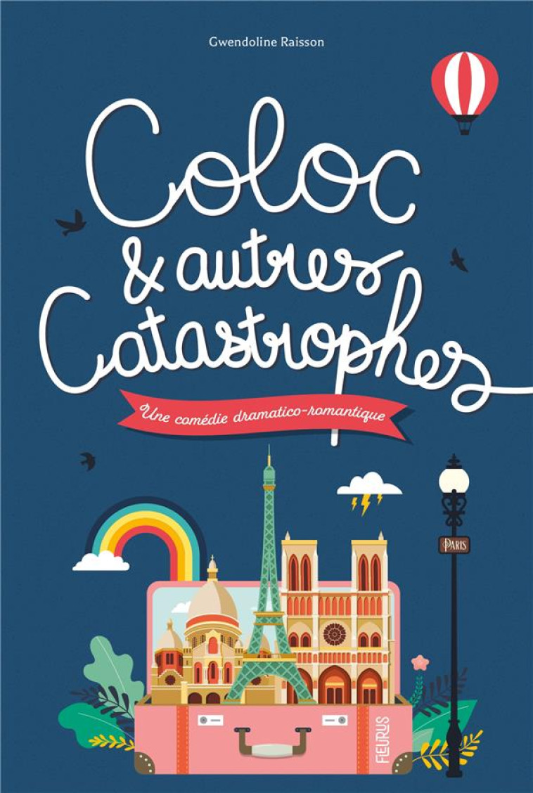 COLOC ET AUTRES CATASTROPHES - UNE COMEDIE DRAMATICO-ROMANTIQUE - RAISSON GWENDOLINE - FLEURUS