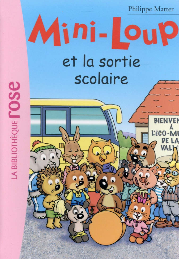 MINI-LOUP - T22 - MINI-LOUP 22 - MINI-LOUP ET LA SORTIE SCOLAIRE - MATTER PHILIPPE - Hachette Jeunesse