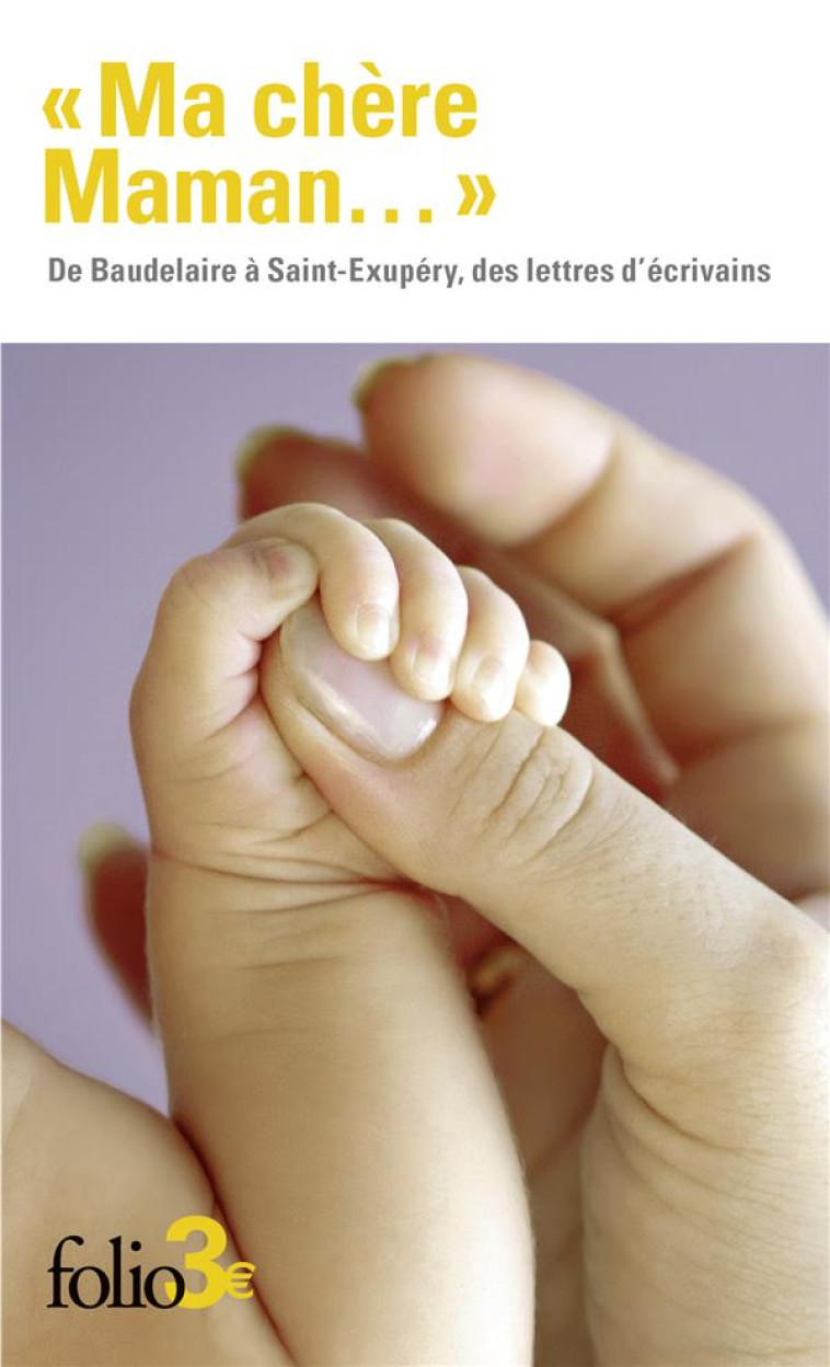 MA CHERE MAMAN... - DE BAUDELAIRE A SAINT-EXUPERY, DES LETTRES D-ECRIVAINS - COLLECTIF - GALLIMARD