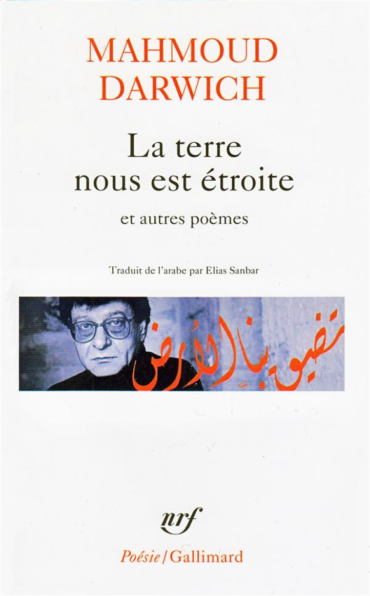 LA TERRE NOUS EST ETROITE ET AUTRES POEMES - (1966-1999) - DARWICH MAHMOUD - GALLIMARD