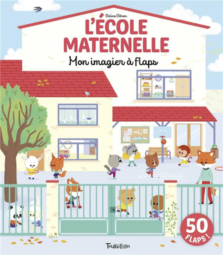 A L-ECOLE MATERNELLE - MON IMAGIER A FLAPS - CITRON COLINE - TOURBILLON