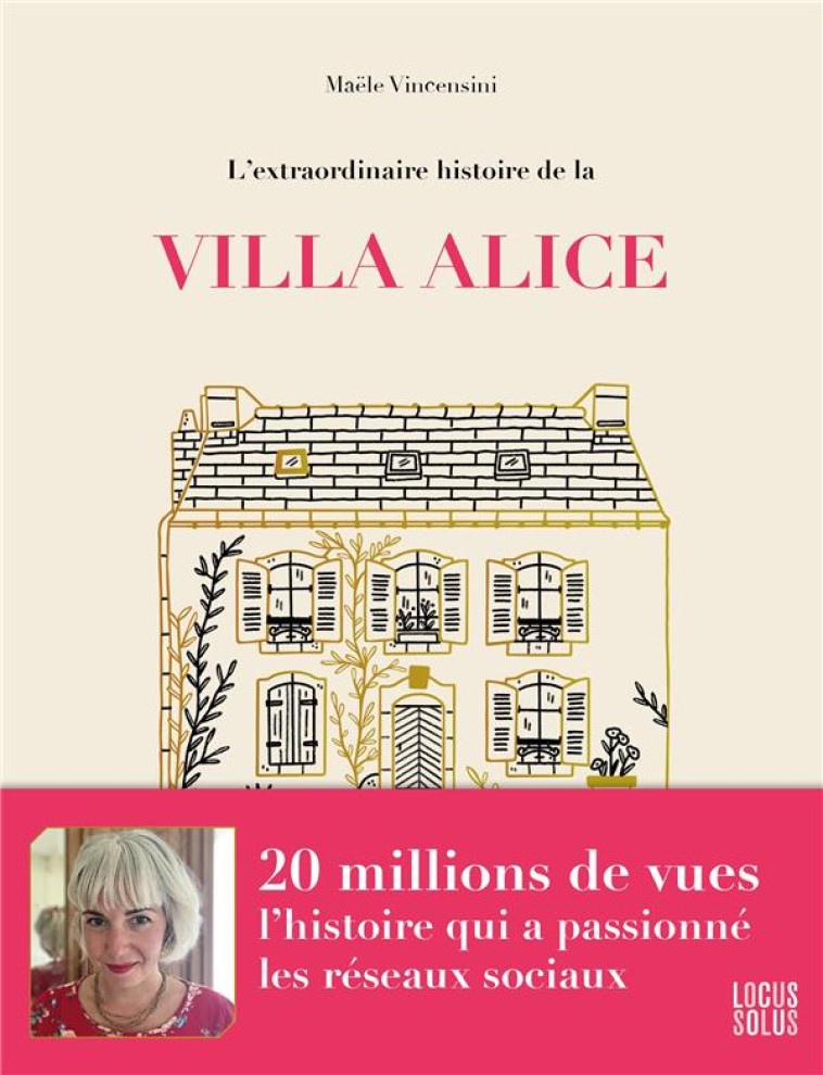 L'EXTRAORDINAIRE HISTOIRE DE LA VILLA ALICE - VINCENSINI, MAELE - LOCUS SOLUS