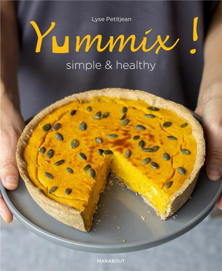 YUMMIX SIMPLE ET HEALTHY - PETITJEAN LYSE - MARABOUT