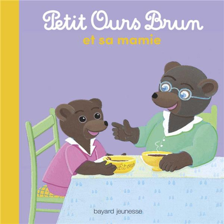 PETIT OURS BRUN ET SA MAMIE - ALBUM - AUBINAIS/BOUR - Bayard Jeunesse