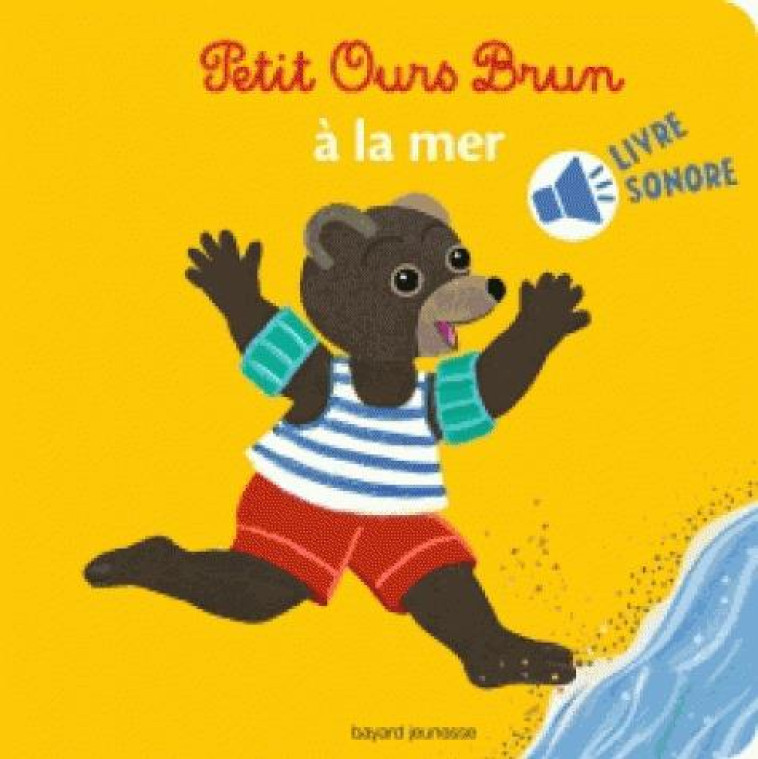 MINI SONORE PETIT OURS BRUN A LA MER - BOUR/AUBINAIS - BAYARD JEUNESSE