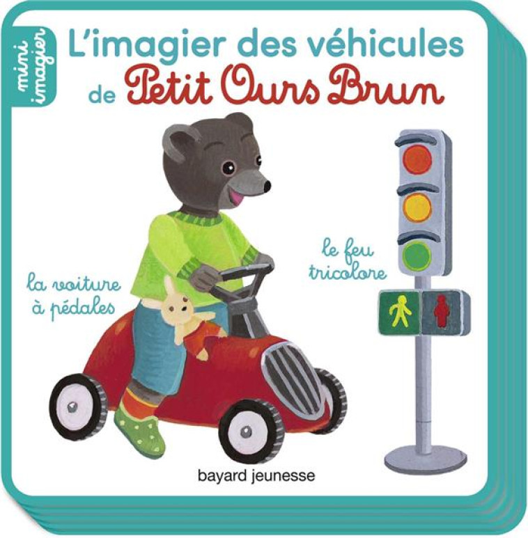 L-IMAGIER DES VEHICULES DE PETIT OURS BRUN - BOUR-CHOLLET - BAYARD JEUNESSE