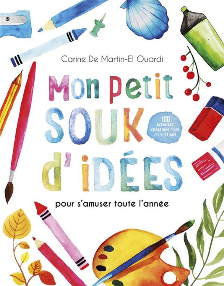 MON PETIT SOUK D-IDEES - POUR S-AMUSER TOUTE L-ANNEE - DE MARTIN-EL OUARDI - COURRIER LIVRE