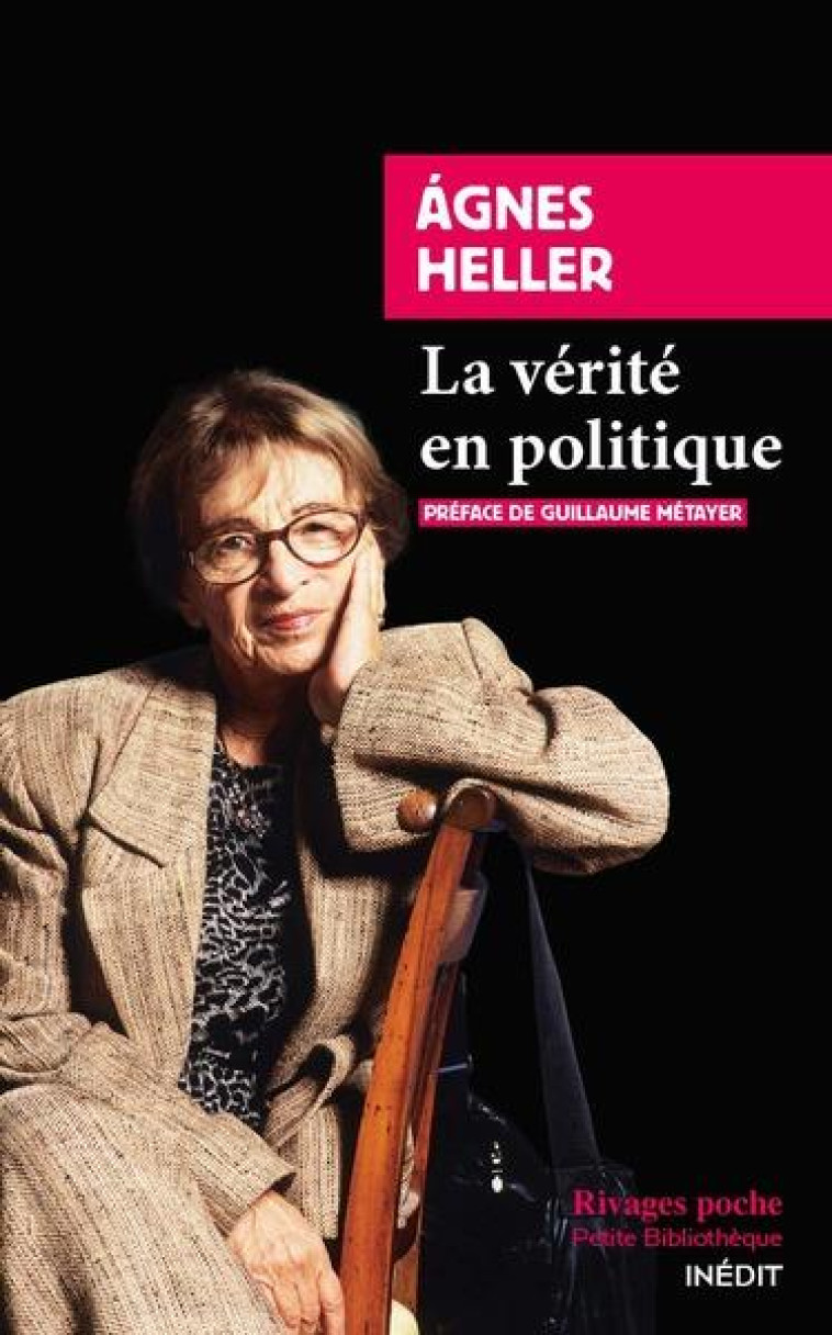 LA VERITE EN POLITIQUE - HELLER/METAYER - Rivages