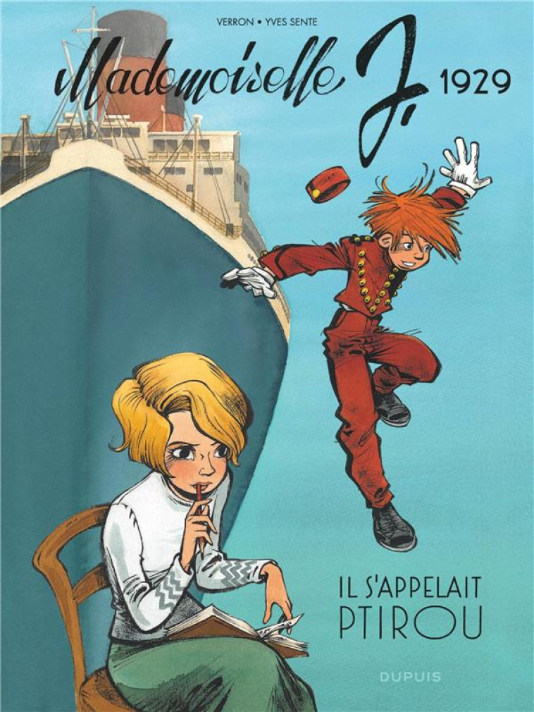 MADEMOISELLE J - TOME 1 - IL S-APPELAIT PTIROU - SENTE YVES - DUPUIS