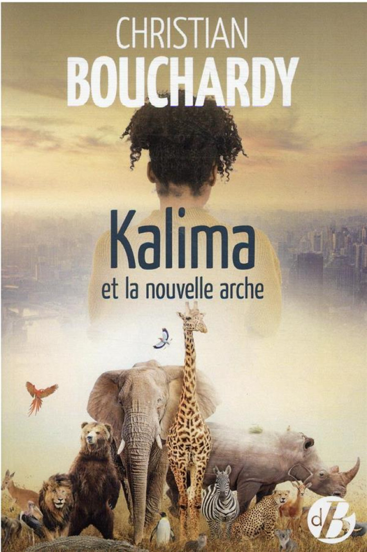 KALIMA ET LA NOUVELLE ARCHE - BOUCHARDY CHRISTIAN - DE BOREE