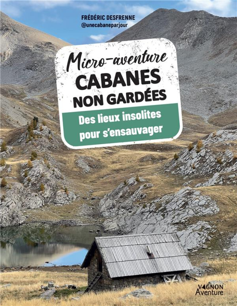 MICRO-AVENTURE CABANES NON GARDEES - FREDERIC DESFRENNE - VAGNON