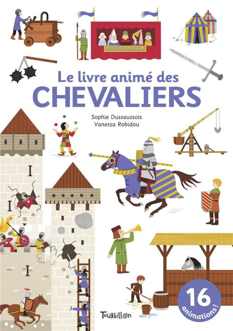 LE LIVRE ANIME DES CHEVALIERS - DUSSAUSSOIS/ROBIDOU - TOURBILLON