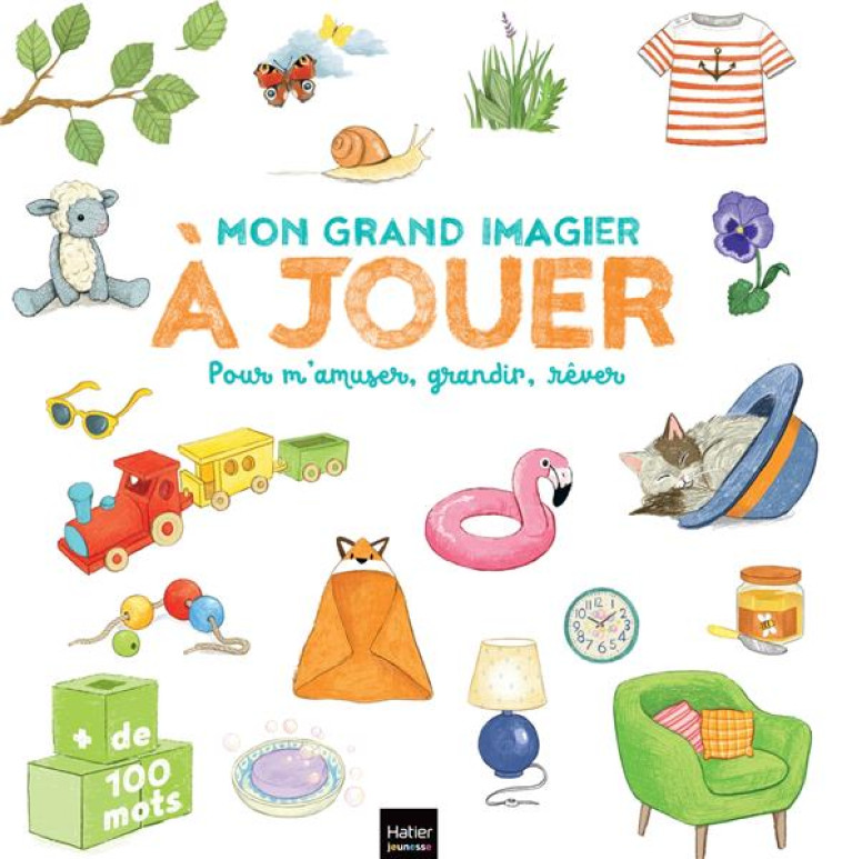 MON GRAND IMAGIER A JOUER - POUR S-AMUSER, GRANDIR, REVER - RUBINI STEPHANIE - HATIER SCOLAIRE