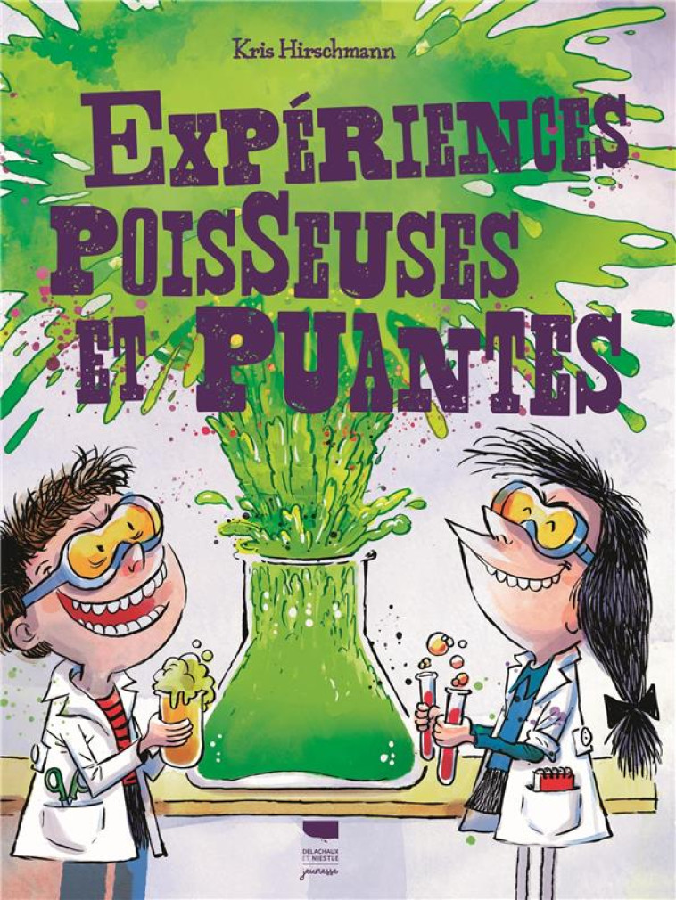 EXPERIENCES POISSEUSES ET PUANTES - HIRSCHMANN KRIS - DELACHAUX