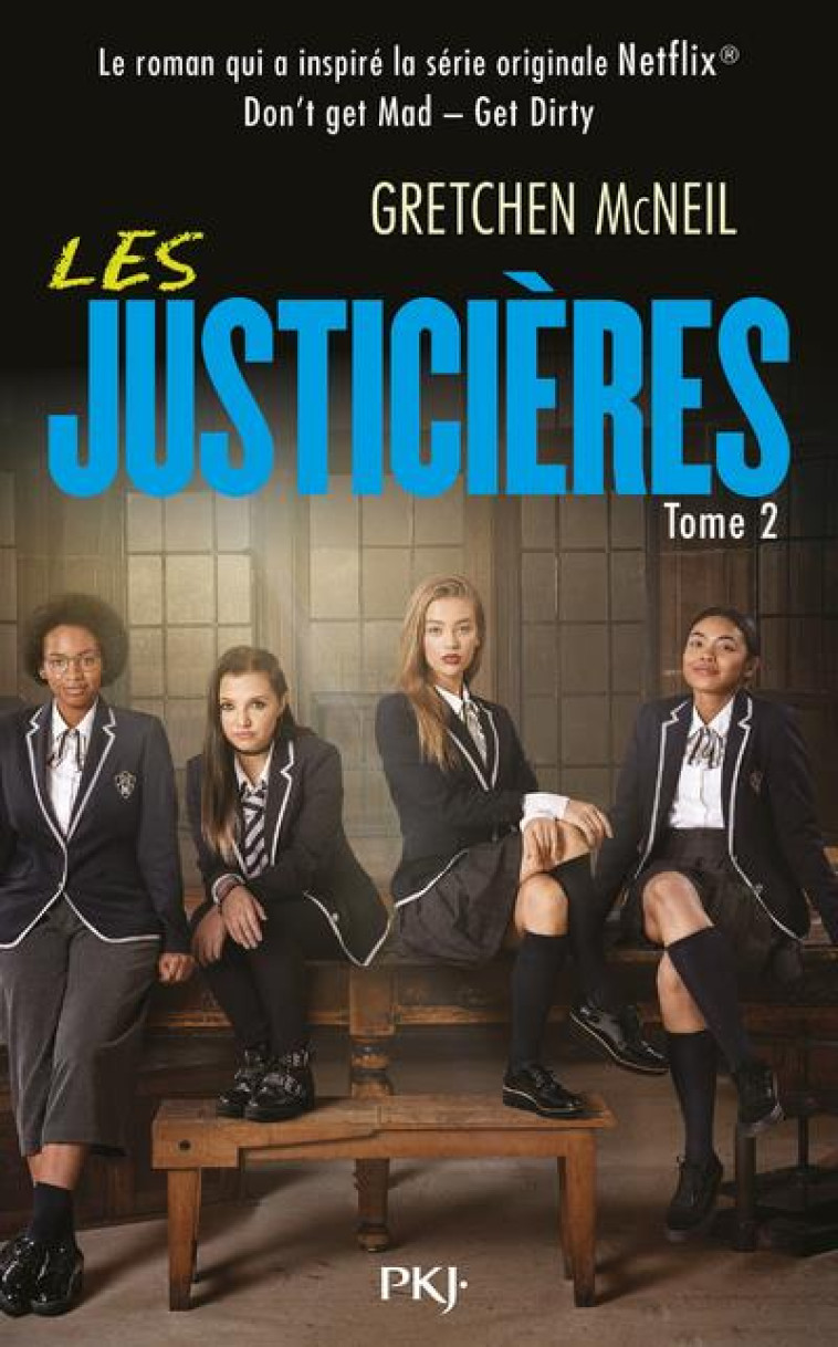 LES JUSTICIERES - DON-T GET MAD GET DIRTY - TOME 2 - VOL02 - MCNEIL GRETCHEN - POCKET