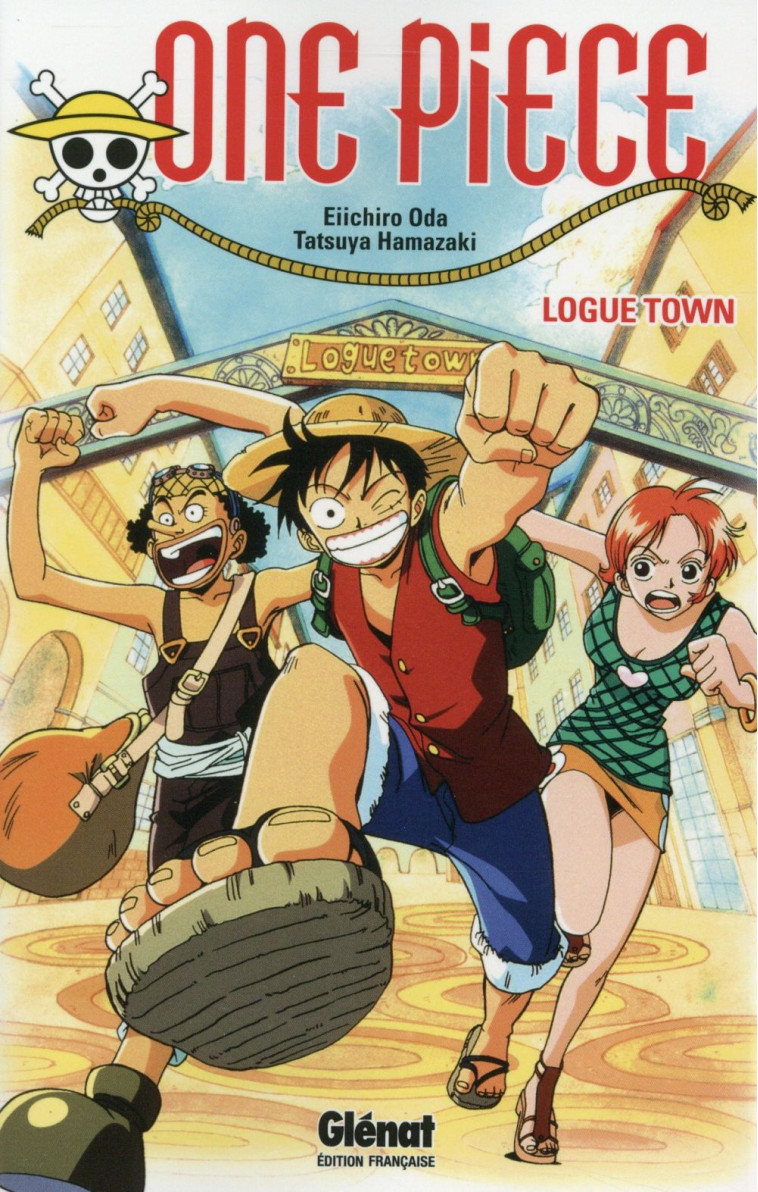 ONE PIECE - ROMAN TOME 2 : LOGUE TOWN - HAMAZAKI, TATSUYA - Glénat