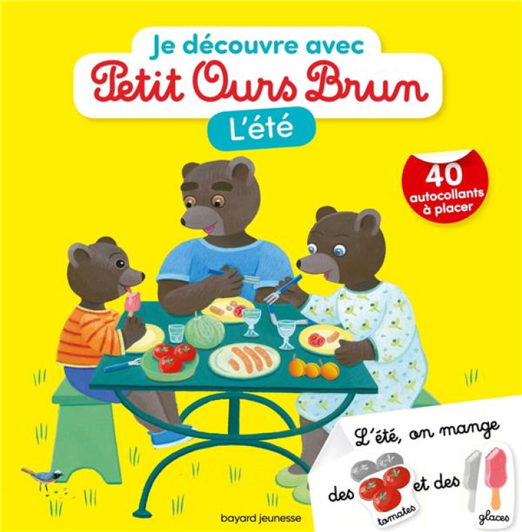 JE DECOUVRE L-ETE AVEC PETIT OURS BRUN - AUBINAIS/BOUR - BAYARD JEUNESSE