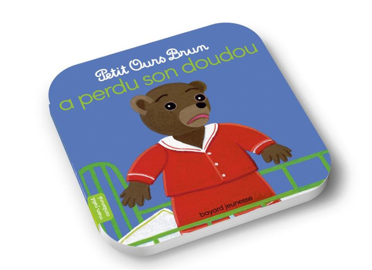 PETIT OURS BRUN A PERDU SON DOUDOU - AUBINAIS/BOUR - BAYARD JEUNESSE