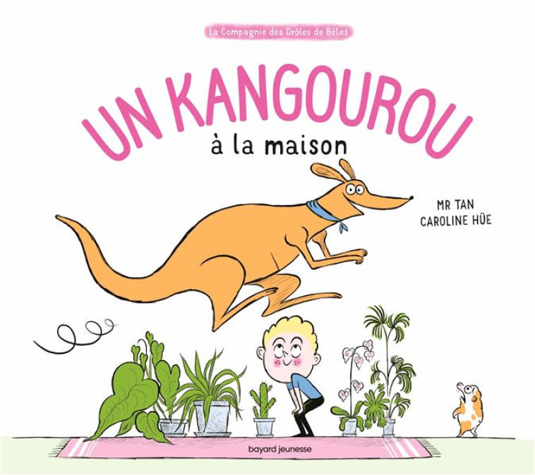 UN KANGOUROU A LA MAISON - M. TAN/HUE - BAYARD JEUNESSE