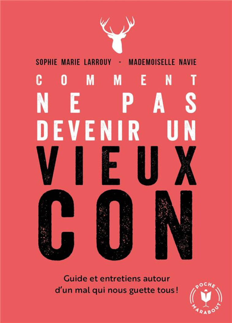 COMMENT NE PAS DEVENIR UN VIEUX CON - LARROUY/NAVIE - MARABOUT